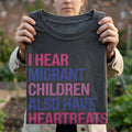 I Hear Migrant Children Also Have Heartbeats T-Shirt Human Rights Shirt Gift Ideas - Merchluma