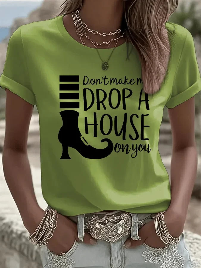 Dont Make Me Drop A House On You T-Shirt Witch Merch Classic October Holiday Gift - Merchluma