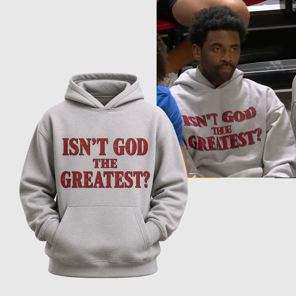Kyrie Irving At The Mavericks Lakers Summer League Game Isn't God The Greatest Hoodie Gifts - Merchluma