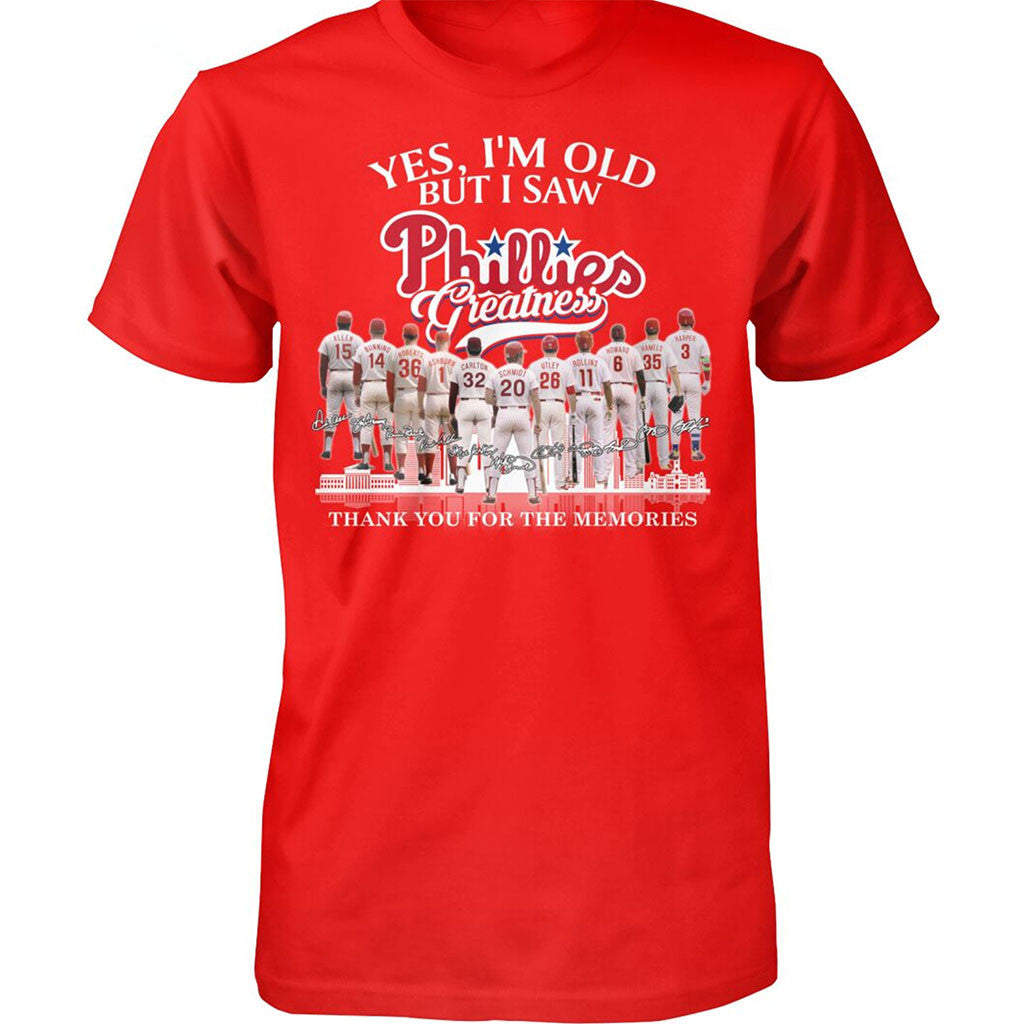 Yes I'm Old But I Saw Phillies Greatness 2026 T-Shirt Philly Phillies Merch Baseball Fan Gifts - Merchluma
