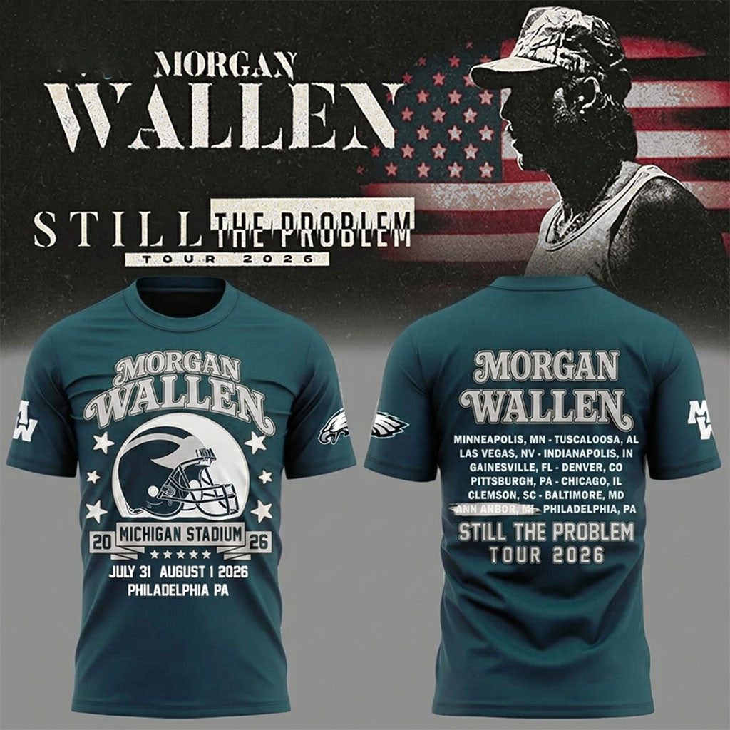 Philadelphia Eagles X Morgan Wallen Still The Problem Tour 2026 T-Shirt MW Concert Merch - Merchluma