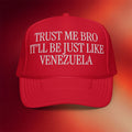Tucker Carlson Merch 2026 Trust Me Bro Trucker Hat Embroidered It'll Be Just Like Venezuela Hat - Merchluma