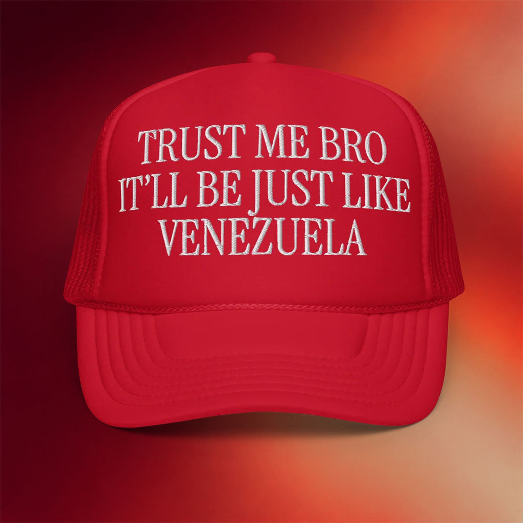 Tucker Carlson Merch 2026 Trust Me Bro Trucker Hat Embroidered It'll Be Just Like Venezuela Hat - Merchluma