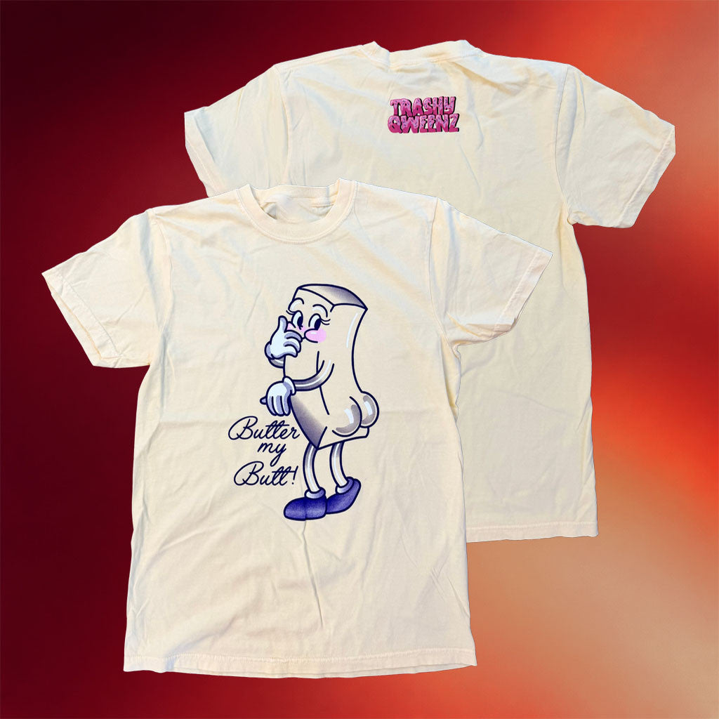 TrashyQweenz Merch 2026 Butter My Butt T-Shirt Humorous Shirt Gift For Friends - Merchluma