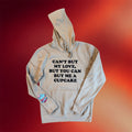 TrashyQweenz Merch 2026 Can't Buy Me Love But You Can Buy Me A Cupcake Hoodie Gift For BFF - Merchluma