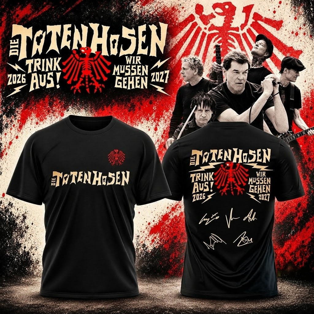 Die Toten Hosen Trink Aus Wir Mussen Gehen 2026 2027 Tour T-Shirt Signed Die Toten Hosen Merch - Merchluma