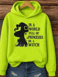 In A World Full Of Princesses Be A Witch Hoodie Halloween Clothing Gift For Bold Girls - Merchluma