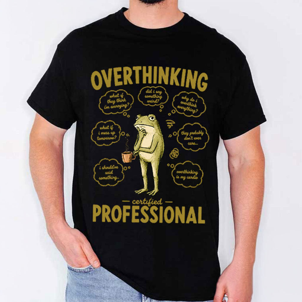 Frog Meme What If Everyone Else Is Just Underthinking Overthinking Anxiety T-Shirt BFF Gifts - Merchluma
