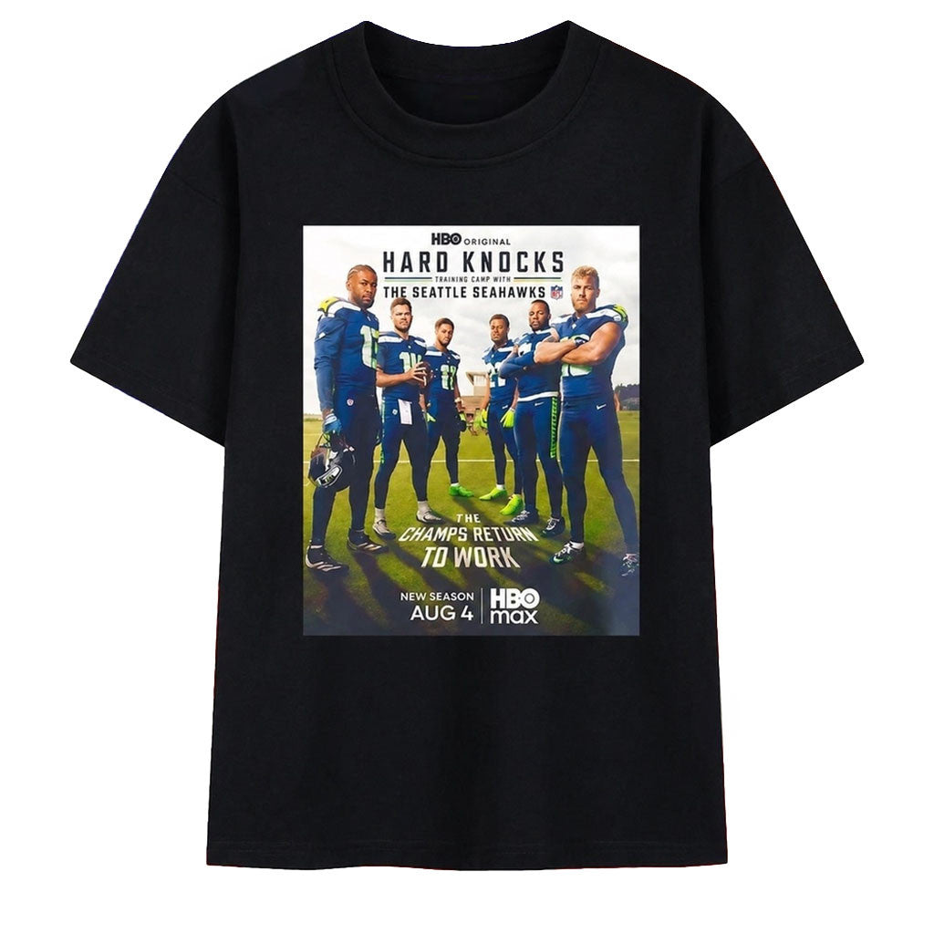 Hard Knocks Training Camp With The Seattle Seahawks The Champs Return To Work T-Shirt Fan Merch - Merchluma
