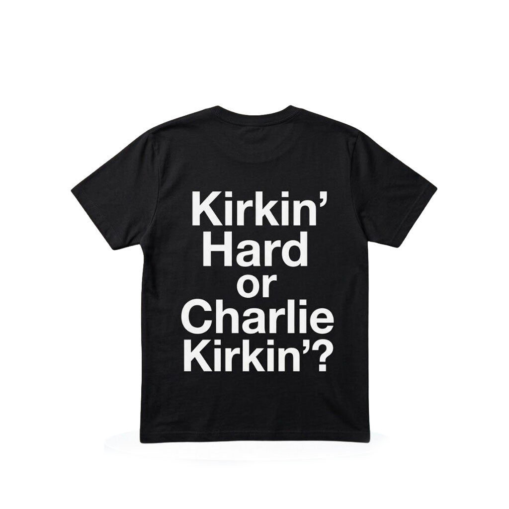 Kirkin Hard Or Charlie Kirkin Black T-Shirt Unique Gift For Brothers - Merchluma