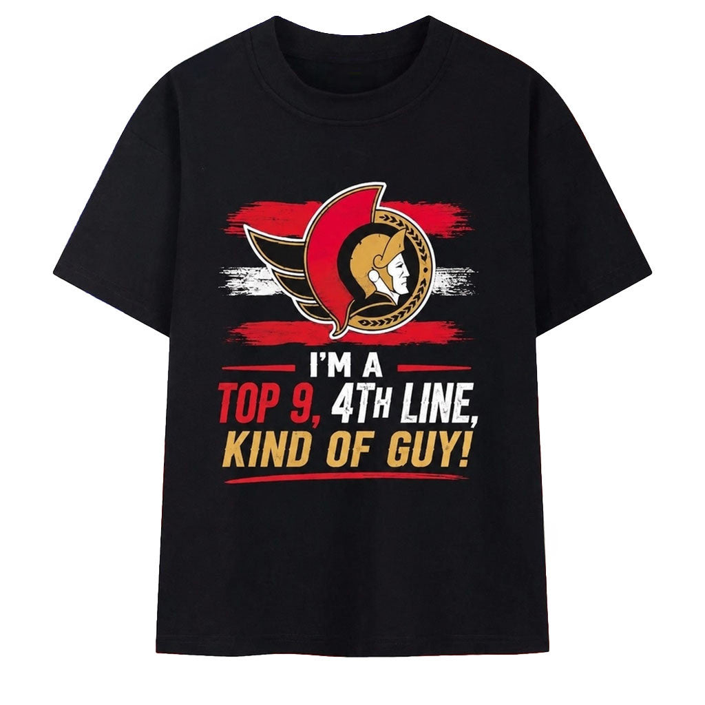 Ottawa Senators I'm A Top 9 4Th Line Kind Of Guy T-Shirt Ottawa Senators Merch Hockey Fan Gifts - Merchluma