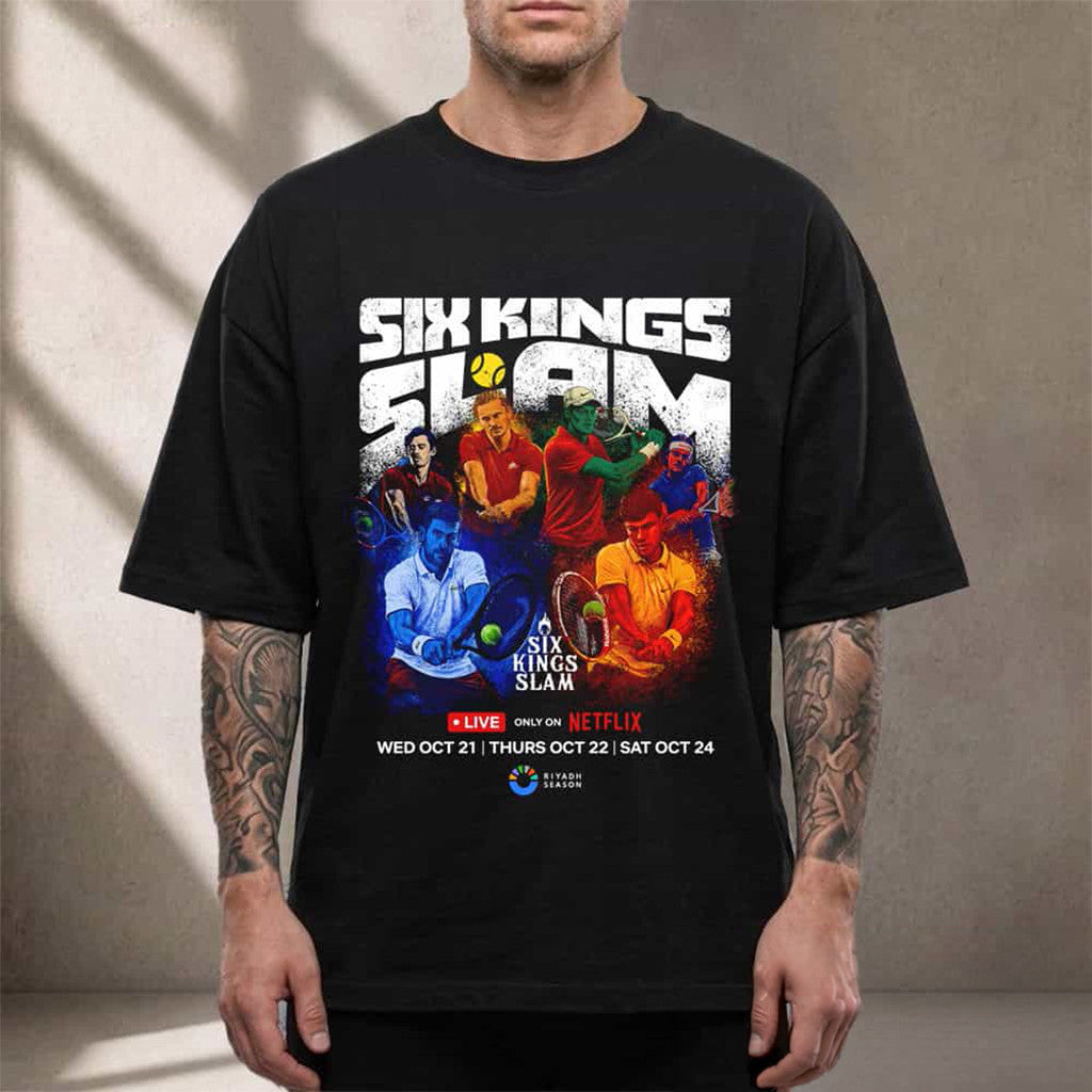 Six King SLAM Tennis Players Live Only Netflix October 21 24 2026 T-Shirt Six Kings Slam Merch - Merchluma