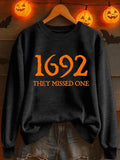 Salem 1692 They Missed One Sweatshirt Spooky Haunted House Witch Flight Merch Birthday Gift - Merchluma