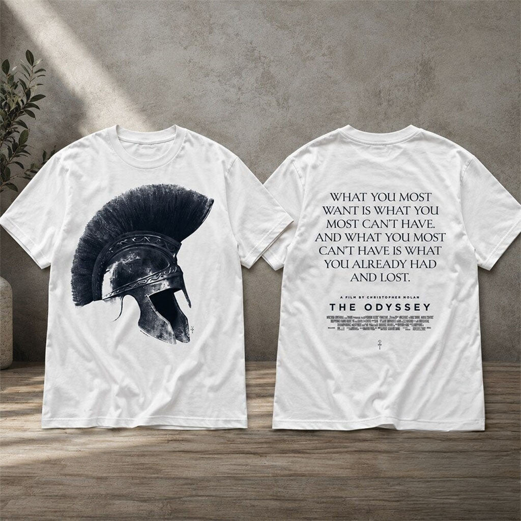 The Odyssey Christopher Nolan Film What You Most Want Quote Spartan Helmet Shirt Movie Fan Gear - Merchluma