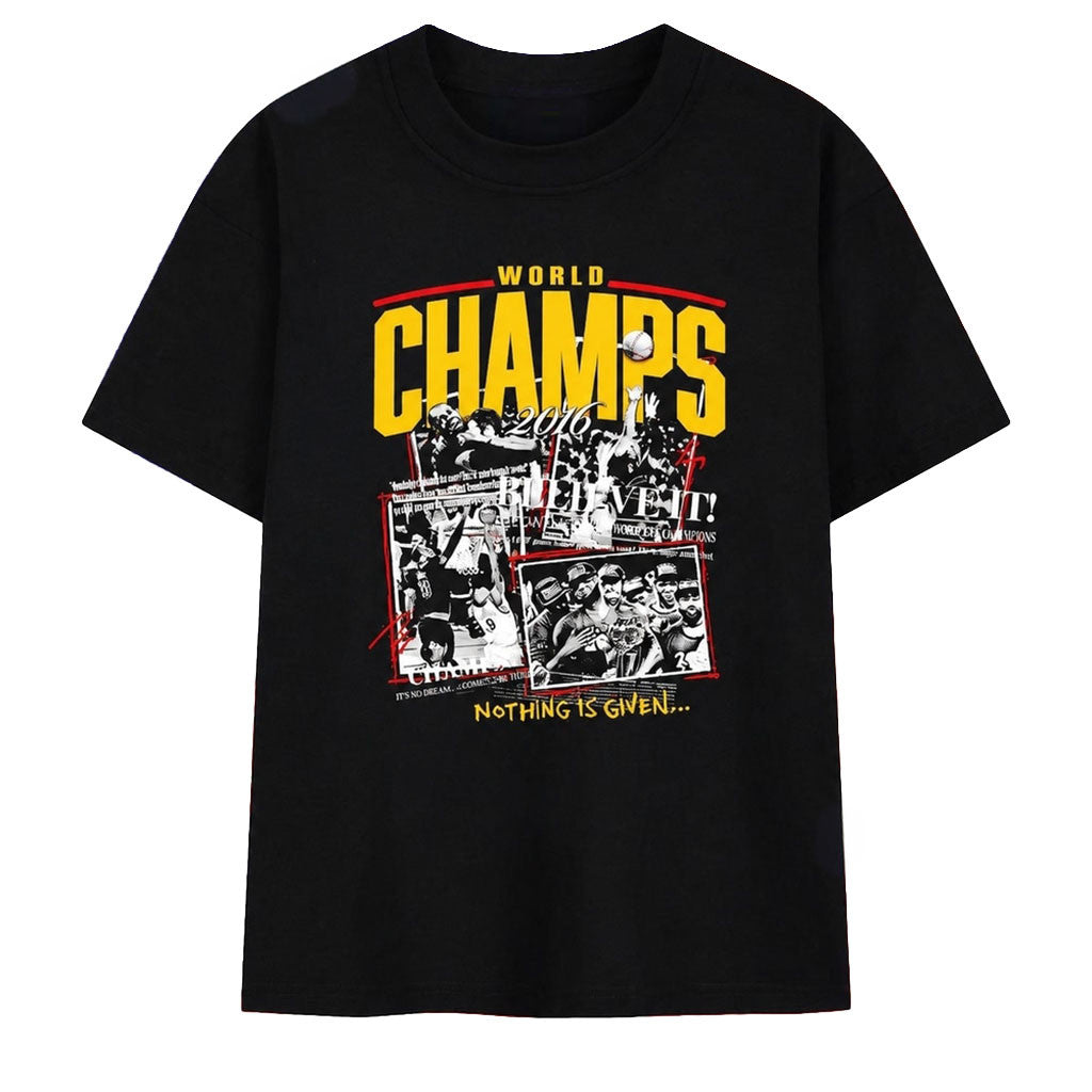 Cleveland Cavaliers World Champs 2016 Believe It T-Shirt Nothing Is Given Tee Cavaliers Merch - Merchluma
