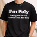 I'm Poly Gonna Have The Chicken Tenders T-Shirt Funny Foodie Shirt Gag Gift For Friends - Merchluma