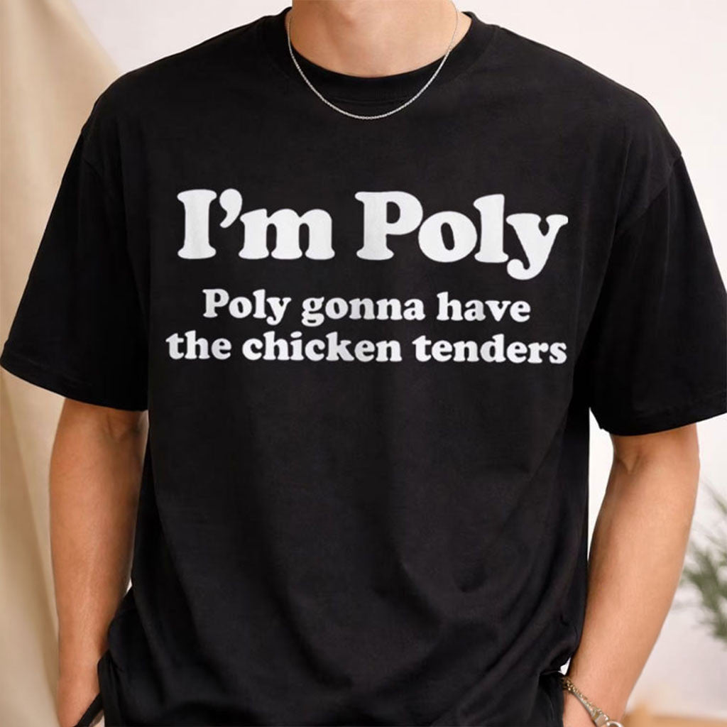 I'm Poly Gonna Have The Chicken Tenders T-Shirt Funny Foodie Shirt Gag Gift For Friends - Merchluma