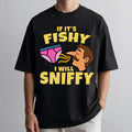 If It's Fishy I Will Sniffy Underwear Meme T-Shirt Funny Embarrassing Shirt Gift For Friends - Merchluma