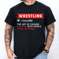 Wrestling Definition Short The Art Of Folding Clothes With People Still In Them Tee Funny Gift - Merchluma