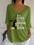 In A World Full Of Princesses Be A Witch Crop Sleeve V-Neck Shirt Halloween Gifts For Her - Merchluma