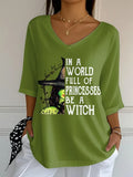 In A World Full Of Princesses Be A Witch Crop Sleeve V-Neck Shirt Ladies Halloween Clothes - Merchluma