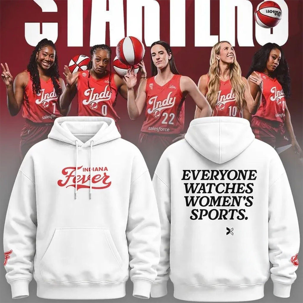 Indiana Fever Everyone Watches Women's Sports 2026 Hoodie White Indiana Fever Merch Fan Gifts - Merchluma