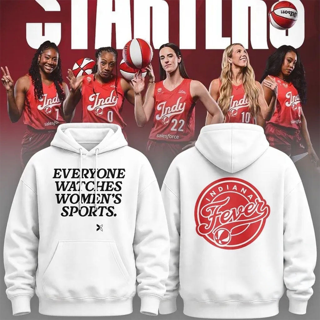 Indiana Fever Everyone Watches Women's Sports 2026 Hoodie White Indiana Fever Merch Her Gifts - Merchluma