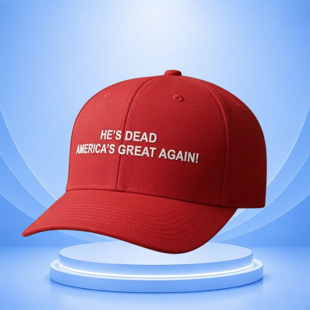 He's Dead America's Great Again Hat Red Embroidered Political Cap Gifts For Dad - Merchluma