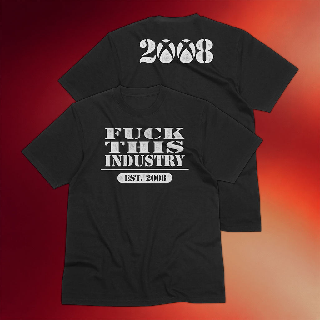 FUCKTHISINDUSTRY2008 Merch 2026 Fuck This Industry Est 2008 T-Shirt Present For Dudes - Merchluma