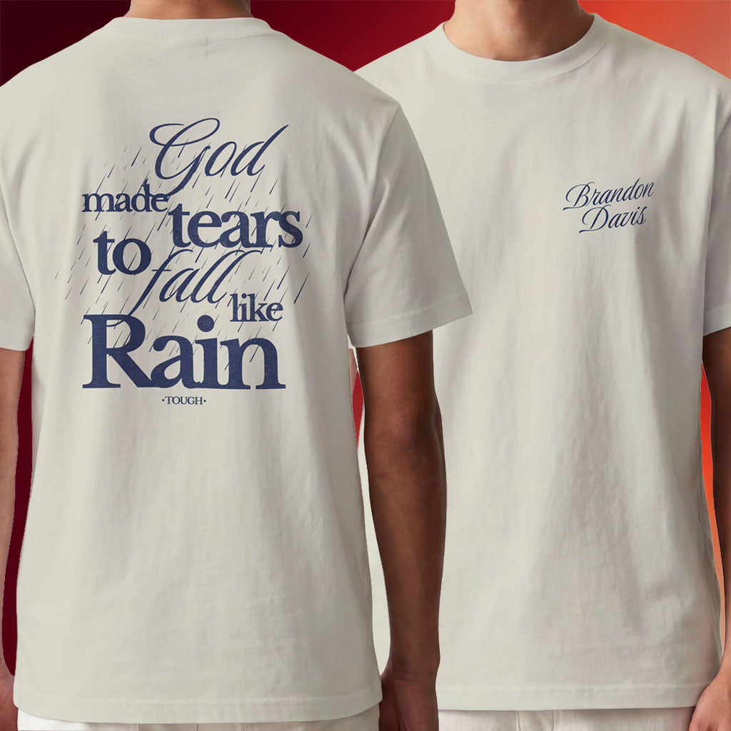 Brandon Davis Merch 2026 TOUGH T-Shirt God Made Tears To Fall Like Rain Shirt Gift For Fans - Merchluma