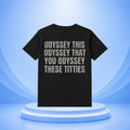 Odyssey This Odyssey That T-Shirt Gift Ideas For Friends - Merchluma