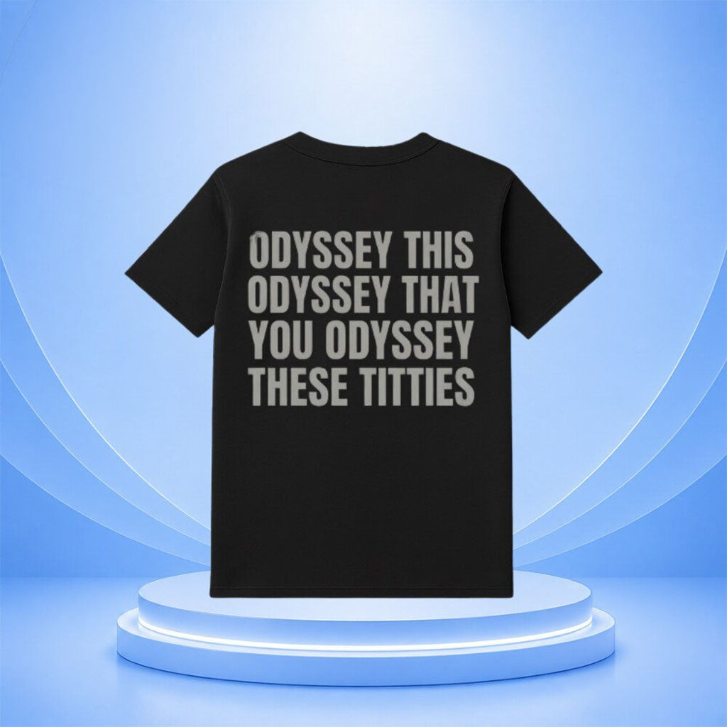 Odyssey This Odyssey That T-Shirt Gift Ideas For Friends - Merchluma