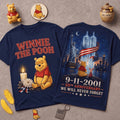 Winnie The Pooh 9 11 Memorial 25th Anniversary T-Shirt We Will Never Forget Shirt Son Gifts - Merchluma