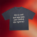 Drew Afualo Merch 2026 Have You Ever T-Shirt F The System Shirt Gift Ideas For Friends - Merchluma