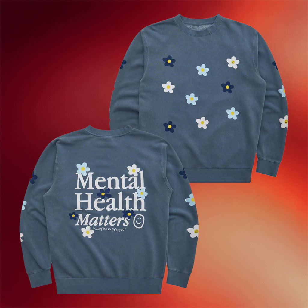 Happiness Project Merch 2026 Mental Health Matters Crewneck In Bloom Sweatshirt BFF Gifts - Merchluma
