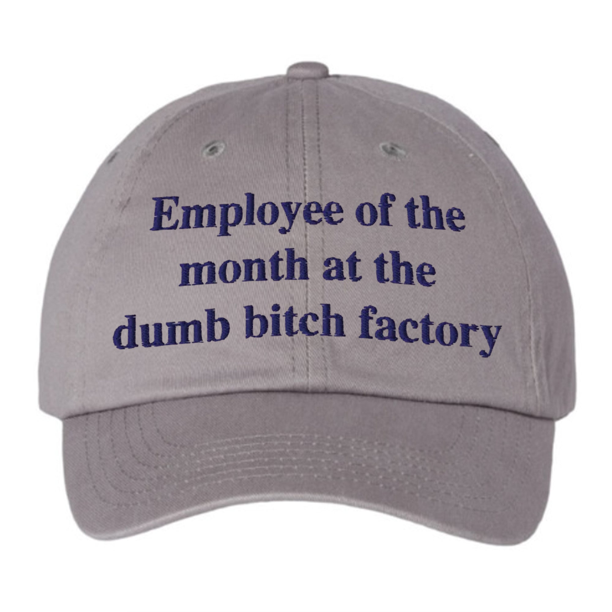 Employee Of The Month At The Dumb Bitch Factory Hat Embroidered Funny Gifts For Friends - Merchluma
