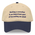 Fcking A Coworker Is An Important Part Of Becoming An Adult Hat Embroidered Gifts For Coworker - Merchluma