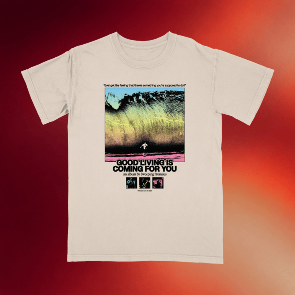 Sweeping Promises Merch 2026 Good Living Is Coming For You T-Shirt Gifts For Music Lovers - Merchluma