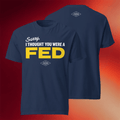 Tucker Carlson Merch 2026 Thought You Were A Fed T-Shirt Funny Gifts For Friends - Merchluma