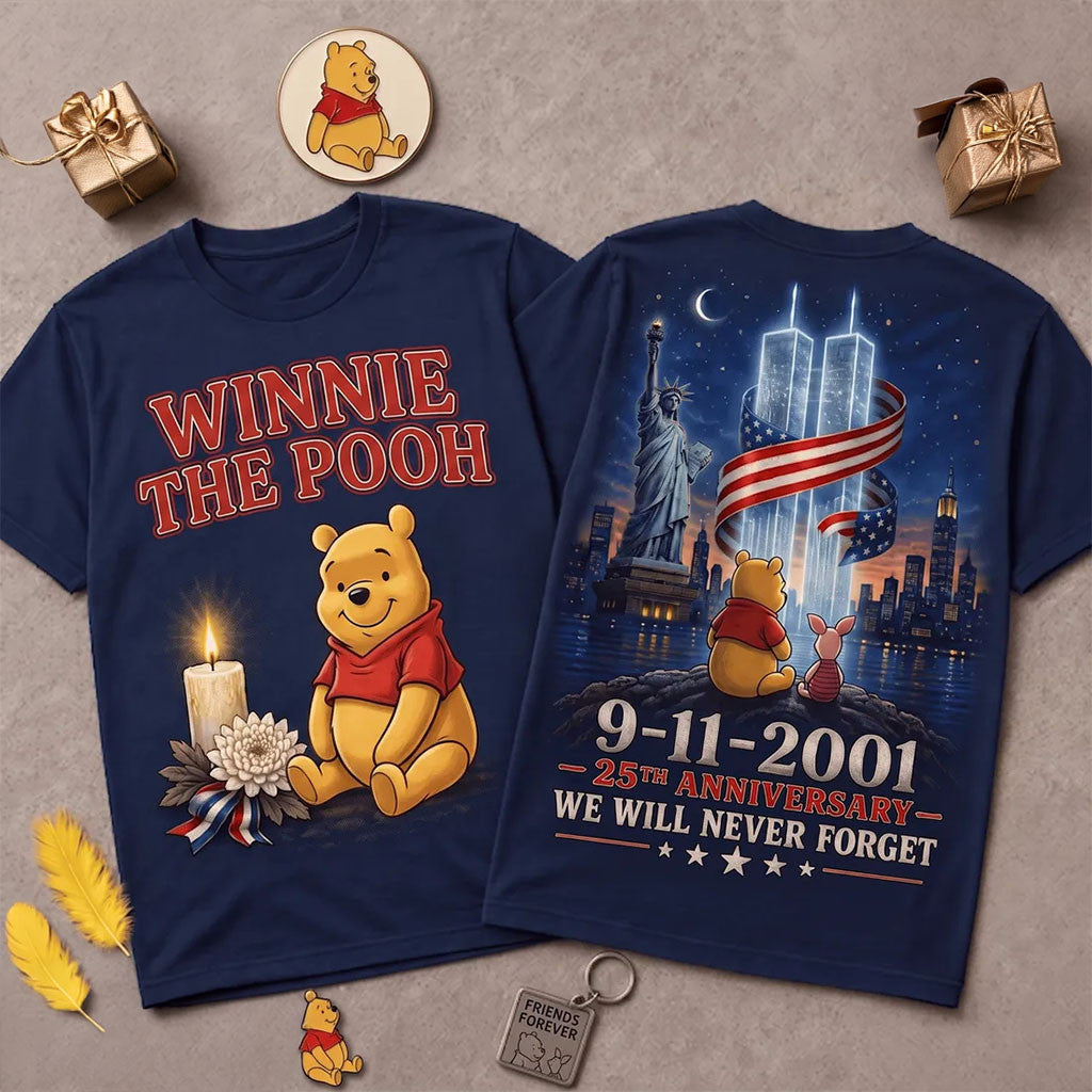 Winnie The Pooh 25th Anniversary 911 Memorial T-Shirt We Will Never Forget Shirt BFF Gifts - Merchluma