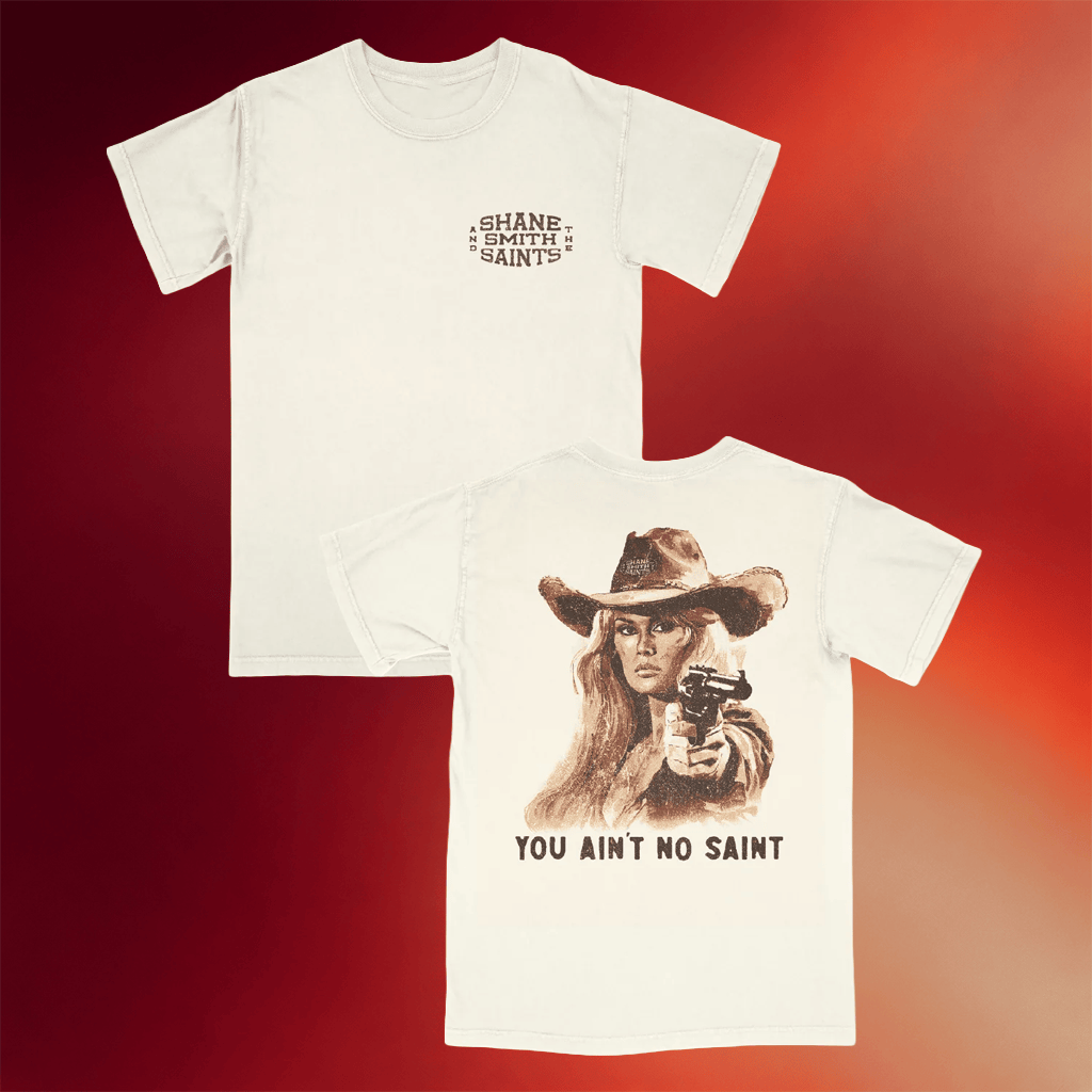 Shane Smith And The Saints Merch 2026 You Ain't No Saint T-Shirt Female Cowboy Shirt Fan Gifts - Merchluma