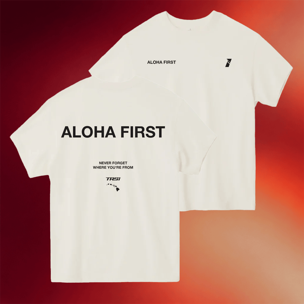 Tasi First Merch Aloha First T-Shirt Birthday Gift For Friends - Merchluma