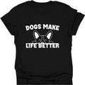 Dogs Make Life Better T-Shirt Black Dog Lover Apparel Gifts For Friends - Merchluma
