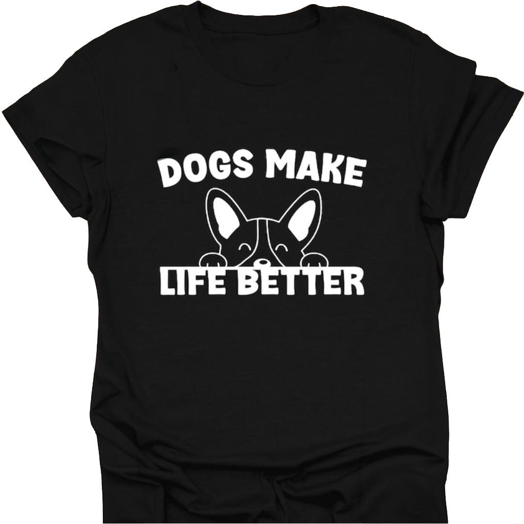 Dogs Make Life Better T-Shirt Black Dog Lover Apparel Gifts For Friends - Merchluma