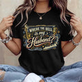 Raye Where The Hell Is My Husband Music T-Shirt Funny Wife Shirt Gift For Music Fans - Merchluma