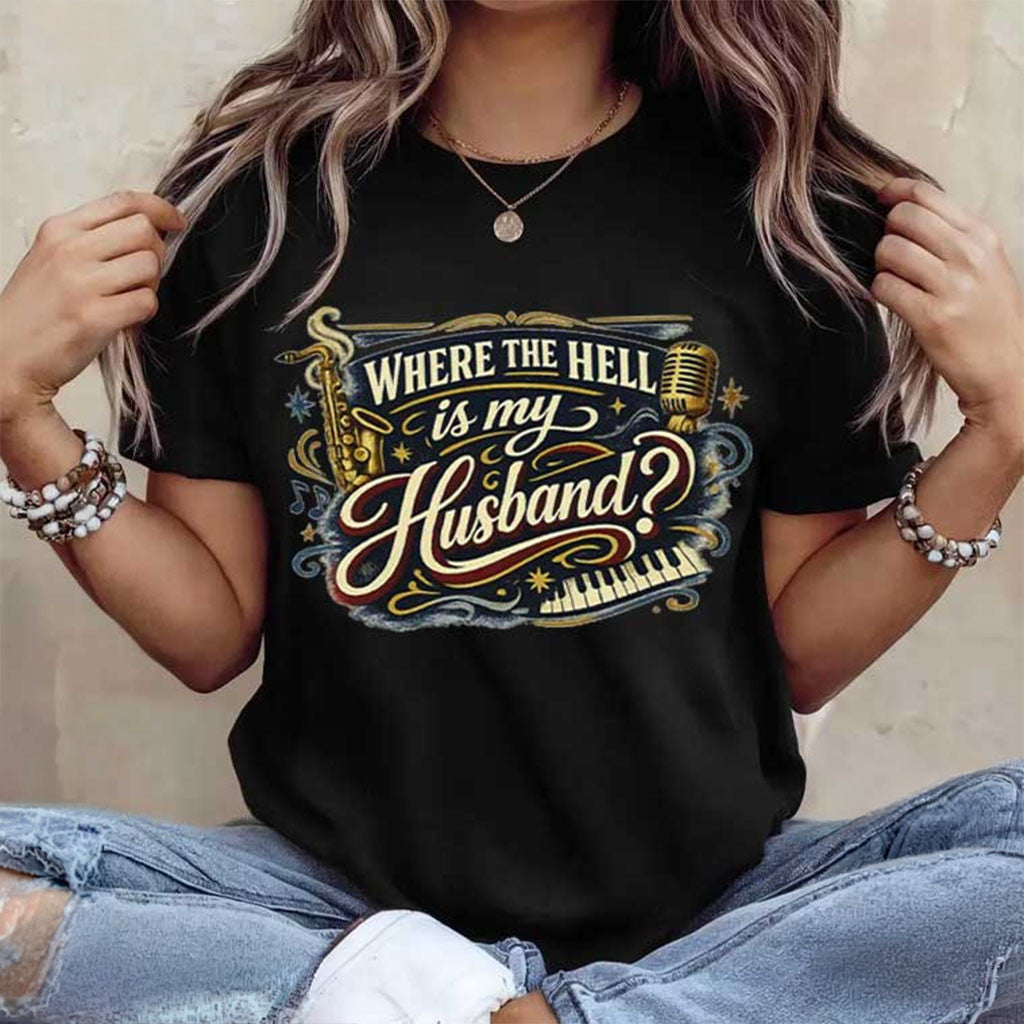 Raye Where The Hell Is My Husband Music T-Shirt Funny Wife Shirt Gift For Music Fans - Merchluma