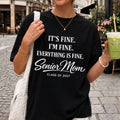 Senior Mom It's Fine I'm Fine Everything Is Fine Class Of 2027 T-Shirt Gifts For Wife - Merchluma