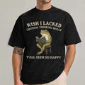 Wish I Lacked Critical Thinking Skills Y'all Seem So Happy Frog T-Shirt Gifts For BFF - Merchluma
