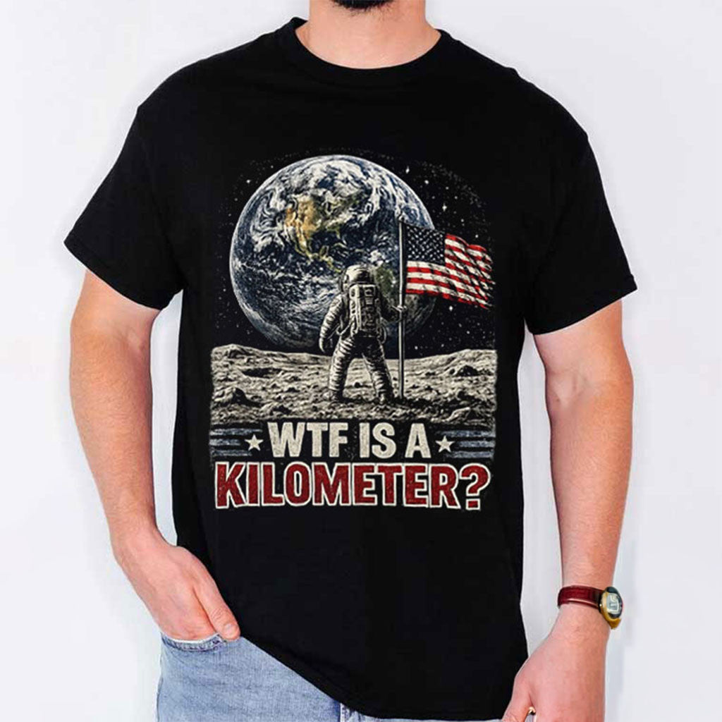 WTF Is A Kilometer 4th Of July American Shirt USA Meme Patriot T-Shirt Dad Gifts - Merchluma