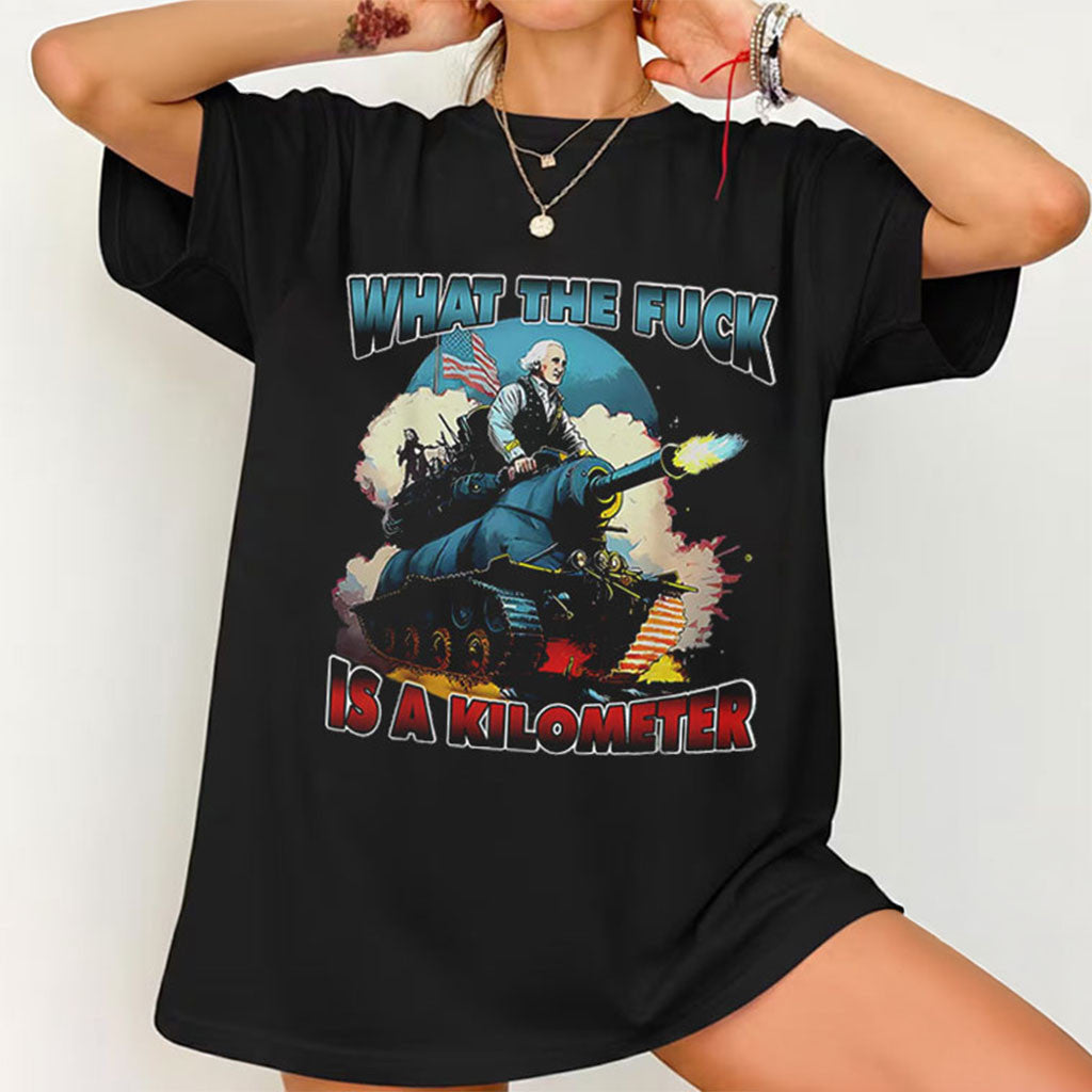 WTF Is A Kilometer Funny American Meme T-Shirt Patriotic Humor Shirt Gift For Patriots - Merchluma